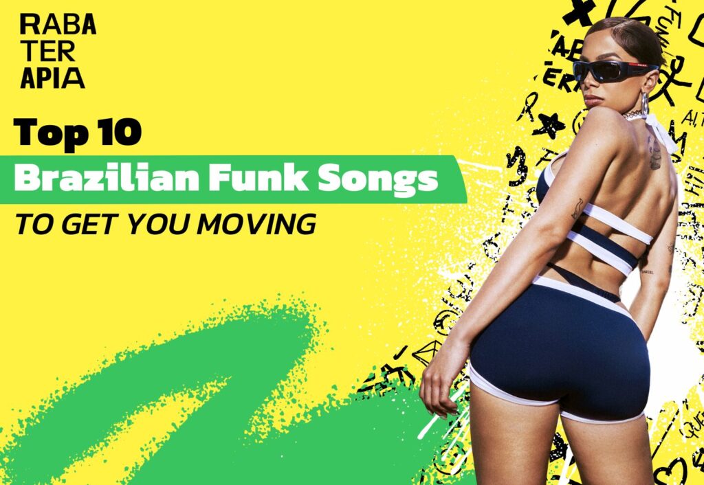 Top 10 Brazilian Funk Songs to Get You Moving